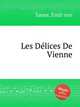 Les Dеlices De Vienne, Sauer, Emil von 