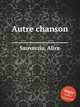 Autre chanson, Sauvrezis, Alice 
