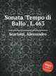 Sonata `Tempo di Ballo`, L.463, Scarlatti, Alessandro 