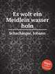 Es wolt ein Meidlein wasser holn, Schachinger, Johann 