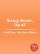 String Sextet, Op.48, Schaffner, Nicolaus Albert 