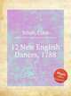 12 New English Dances, 1788, Schall, Claus 