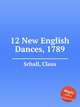 12 New English Dances, 1789, Schall, Claus 