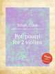 Pot-pourri for 2 violins, Schall, Claus 
