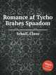 Romance af Tycho Brahes Spaadom, Schall, Claus 