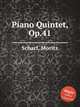 Piano Quintet, Op.41, Scharf, Moritz 