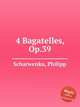 4 Bagatelles, Op.39, Scharwenka, Philipp 