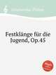 Festklnge fr die Jugend, Op.45, Scharwenka, Philipp 