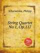 String Quartet No.1, Op.117, Scharwenka, Philipp 