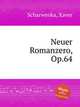 Neuer Romanzero, Op.64, Scharwenka, Xaver 