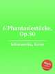 6 Phantasiestcke, Op.50, Scharwenka, Xaver 