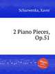 2 Piano Pieces, Op.51, Scharwenka, Xaver 