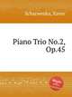 Piano Trio No.2, Op.45, Scharwenka, Xaver 