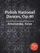 Polish National Dances, Op.40, Scharwenka, Xaver 