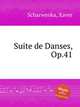 Suite de Danses, Op.41, Scharwenka, Xaver 