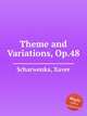 Theme and Variations, Op.48, Scharwenka, Xaver 