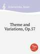 Theme and Variations, Op.57, Scharwenka, Xaver 
