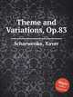 Theme and Variations, Op.83, Scharwenka, Xaver 