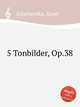 5 Tonbilder, Op.38, Scharwenka, Xaver 
