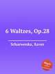 6 Waltzes, Op.28, Scharwenka, Xaver 