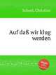 Auf da wir klug werden, Scheel, Christian 