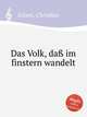 Das Volk, da im finstern wandelt, Scheel, Christian 