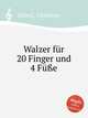 Walzer fr 20 Finger und 4 Fe, Scheel, Christian 