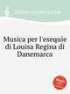 Musica per l`esequie di Louisa Regina di Danemarca, Scheibe, Johann Adolph 