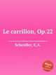 Le carrillon, Op.22, Scheidler, C.A. 