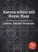 Aurora schn mit ihrem Haar, 