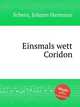 Einsmals wett Coridon, 