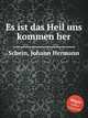Es ist das Heil uns kommen her, 