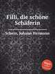 Filli, die schne Schferin, 