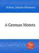 6 German Motets, 