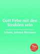 Gott Febo mit den Strahlen sein, 