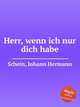 Herr, wenn ich nur dich habe, 