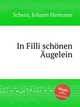 In Filli schnen ugelein, 