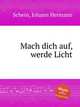 Mach dich auf, werde Licht, 