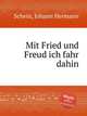 Mit Fried und Freud ich fahr dahin, 