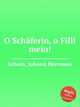 O Schferin, o Filli mein!, 