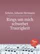 Rings um mich schwebet Traurigkeit, 