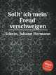 Sollt` ich mein` Freud` verschweigen, 