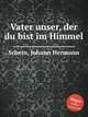 Vater unser, der du bist im Himmel, 