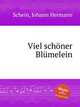Viel schner Blmelein, 