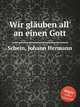 Wir gluben all` an einen Gott, 