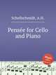 Pensеe for Cello and Piano, Schellschmidt, A.H. 