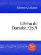 L'еcho du Danube, Op.9, Schenck, Johann 