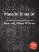 Mass in D major, Schenuit, Alfons William 