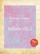 Ballade, Op.2, Schlegel, Leander 