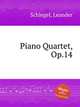 Piano Quartet, Op.14, Schlegel, Leander 